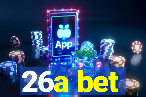 26a bet